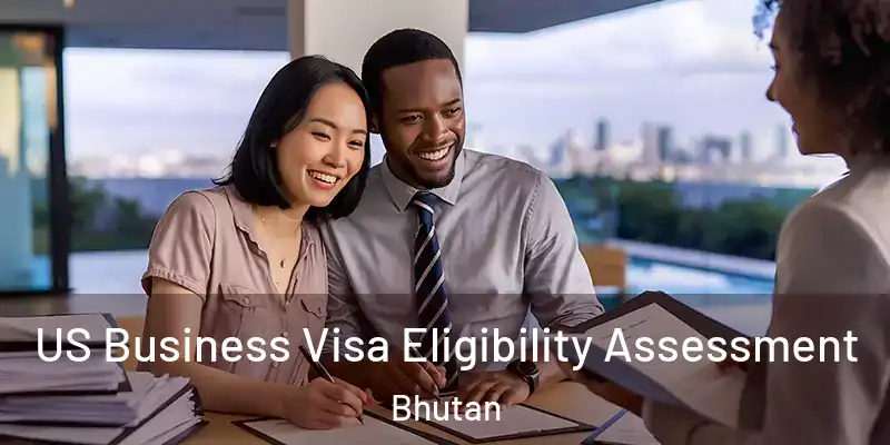  US Business Visa Eligibility Assessment Bhutan