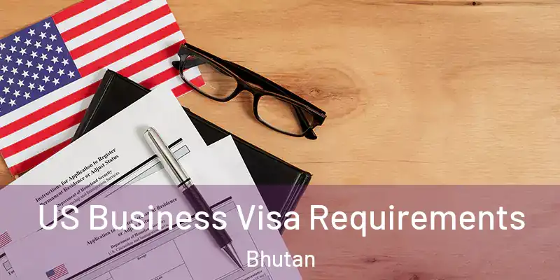  US Business Visa Requirements Bhutan
