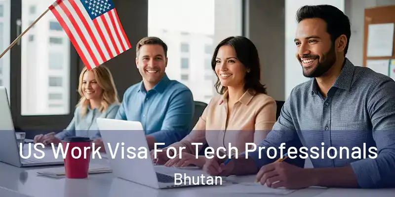  US Work Visa For Tech Professionals Bhutan